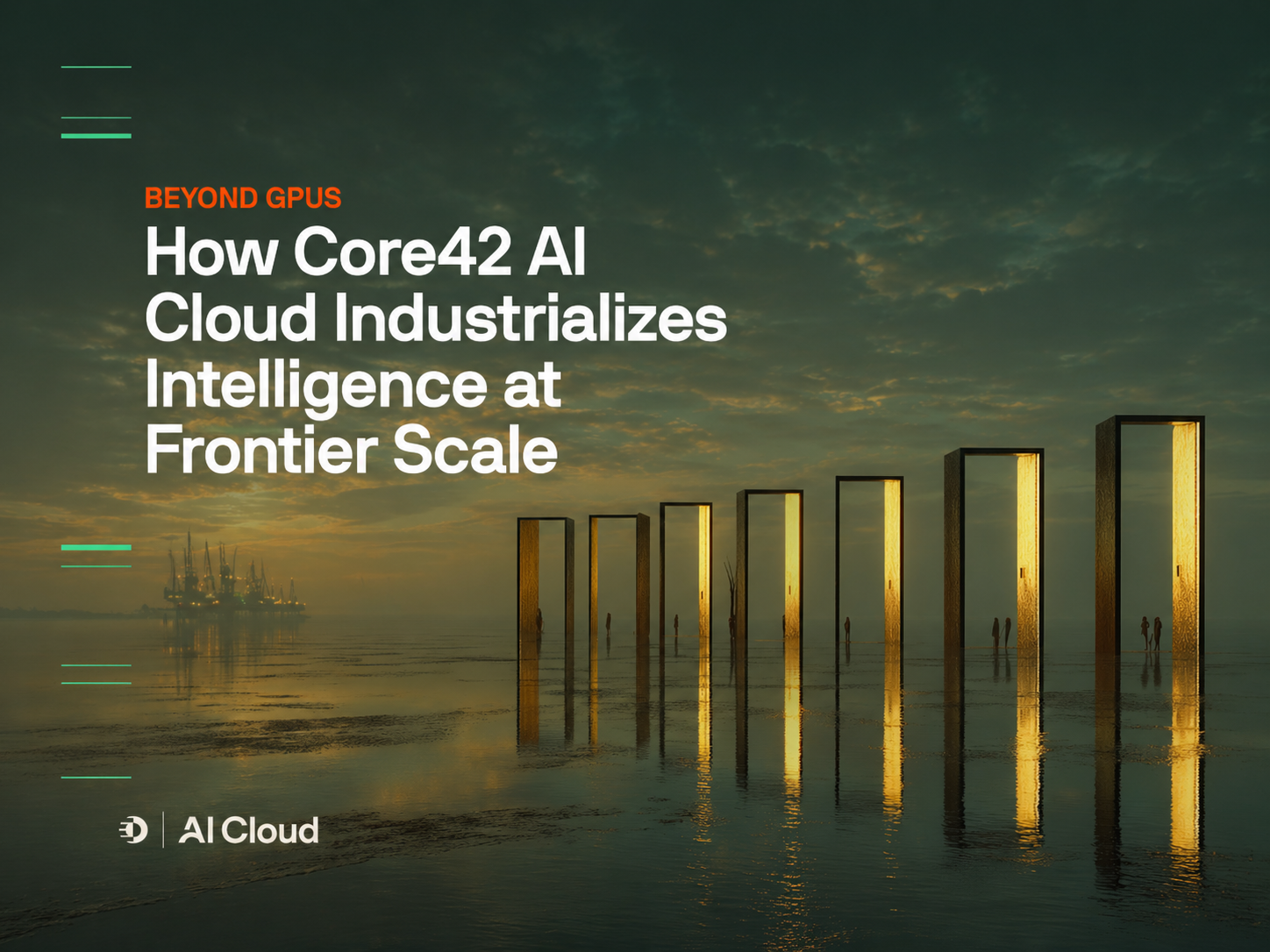 How Core42 AI Cloud Industrializes Intelligence at Frontier Scale